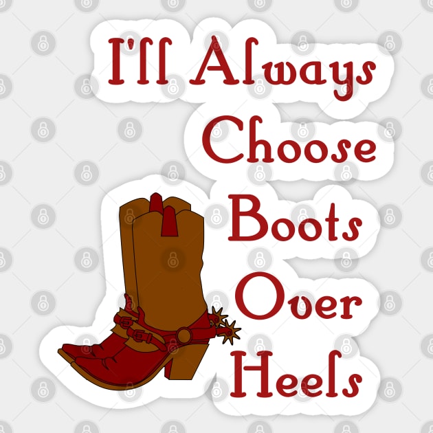 I'll Always Choose Boots Over Heels Country Girl Sticker by Shell Photo & Design